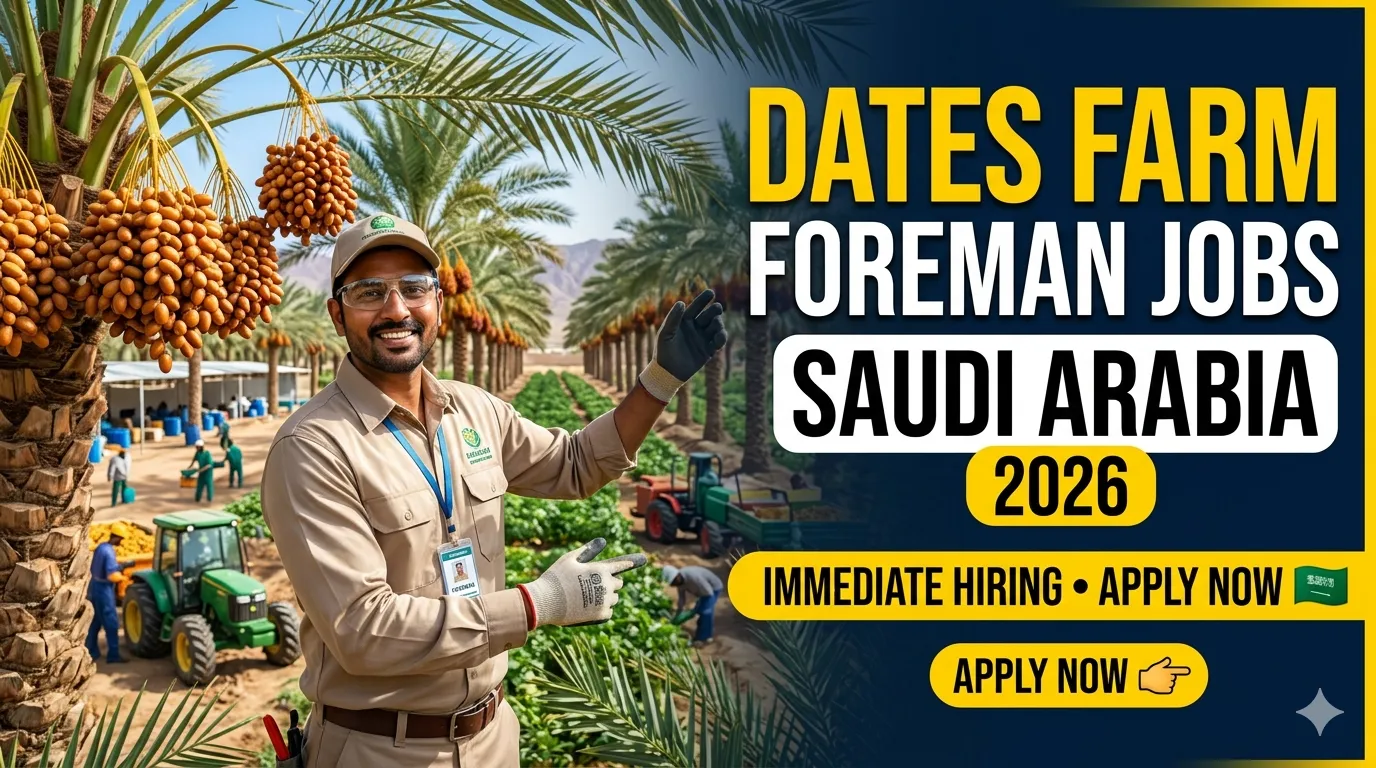 Saudi Arabia Dates Farm Foreman Jobs 2026 with Visa Sponsorship Apply Now